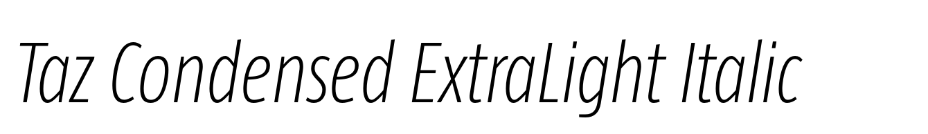 Taz Condensed ExtraLight Italic